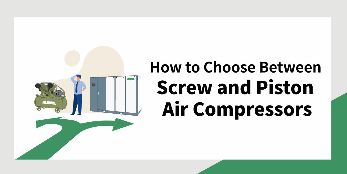 How to Choose Between Screw and Piston Air Compressors