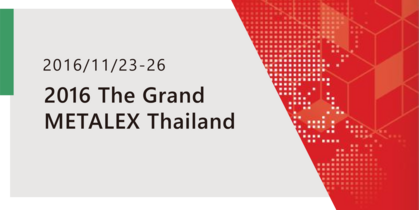 2016 The Grand METALEX Thailand