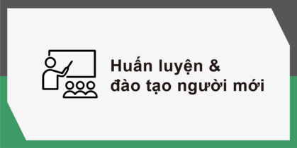 Huấn luyện & đào tạo người mới